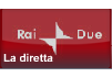 Guarda la diretta di Rai Due - www.raidue.rai.it. Live streaming,  tv online italiane, internet tv, tv su internet, Rai Due Rai 2, RaiDue Rai2 in diretta