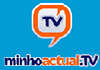 MinhoActual.TV - A Televis�o Regional do Minho. Tv em directo.